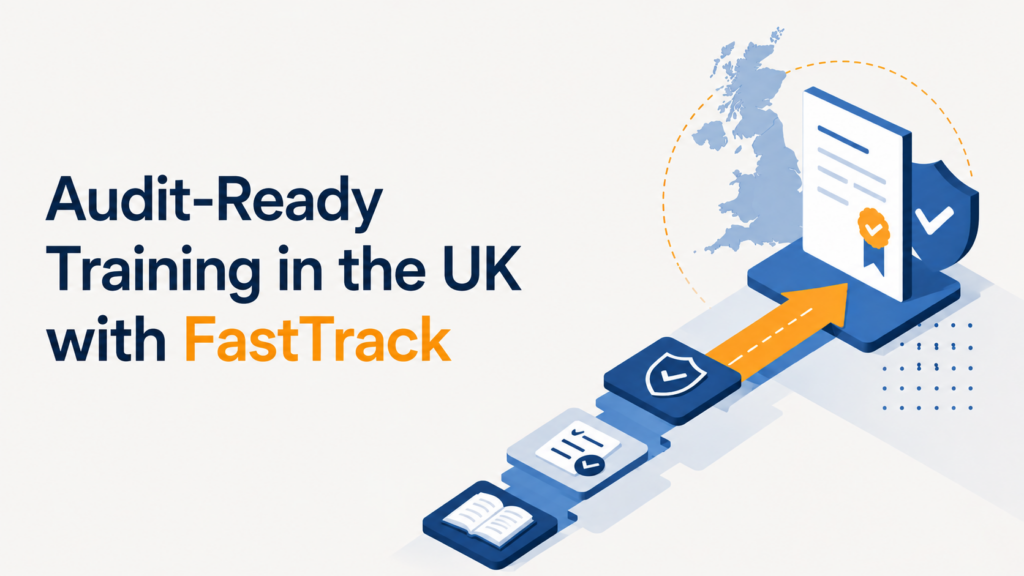 Audit-Ready Training in the UK with FastTrack