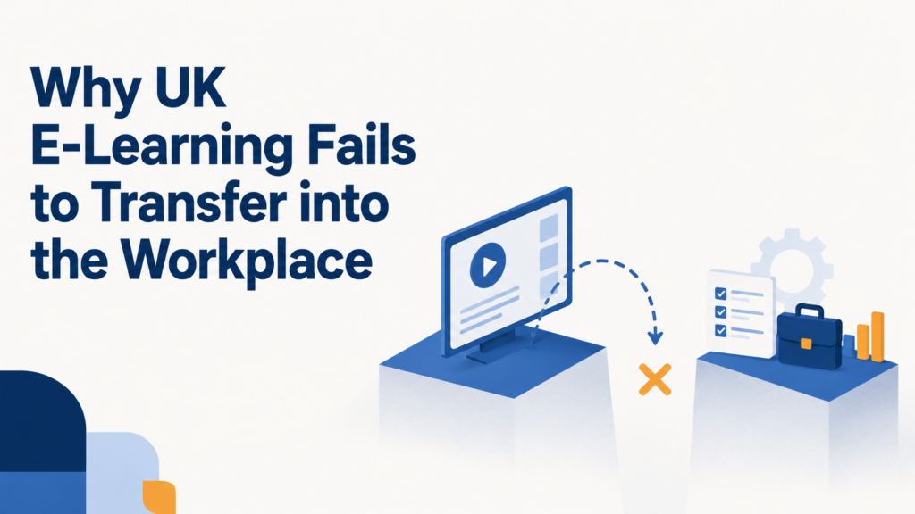 Why UK E-Learning Fails to Transfer into the Workplace